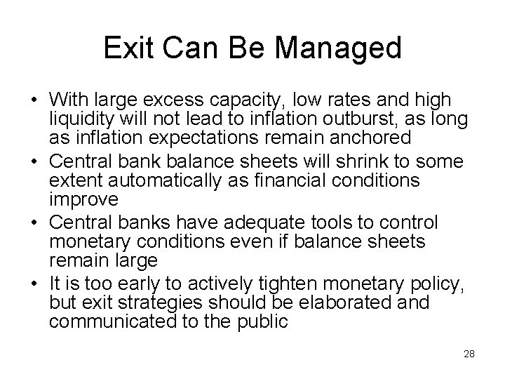 Exit Can Be Managed • With large excess capacity, low rates and high liquidity