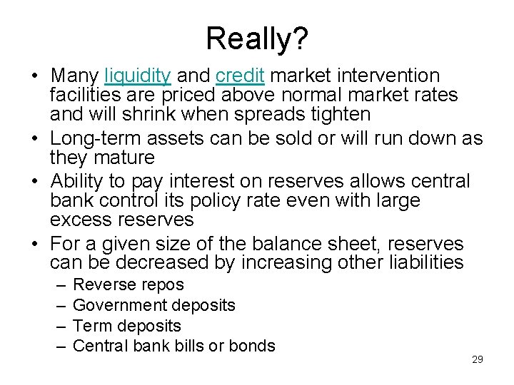 Really? • Many liquidity and credit market intervention facilities are priced above normal market