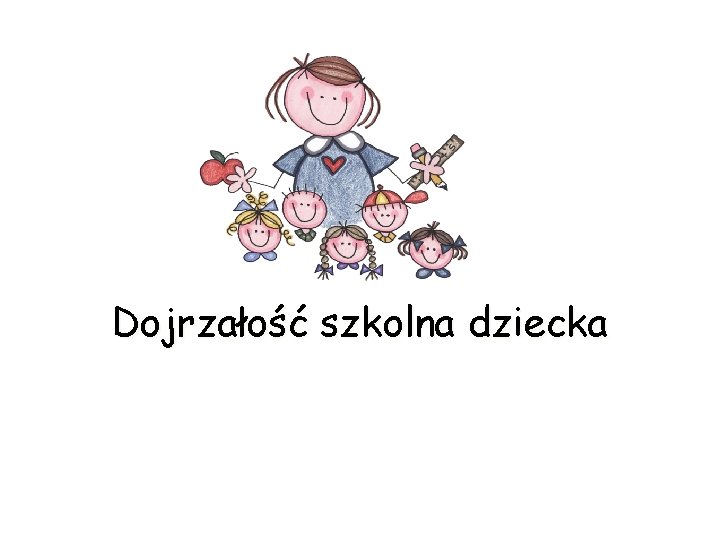 Dojrzałość szkolna dziecka 