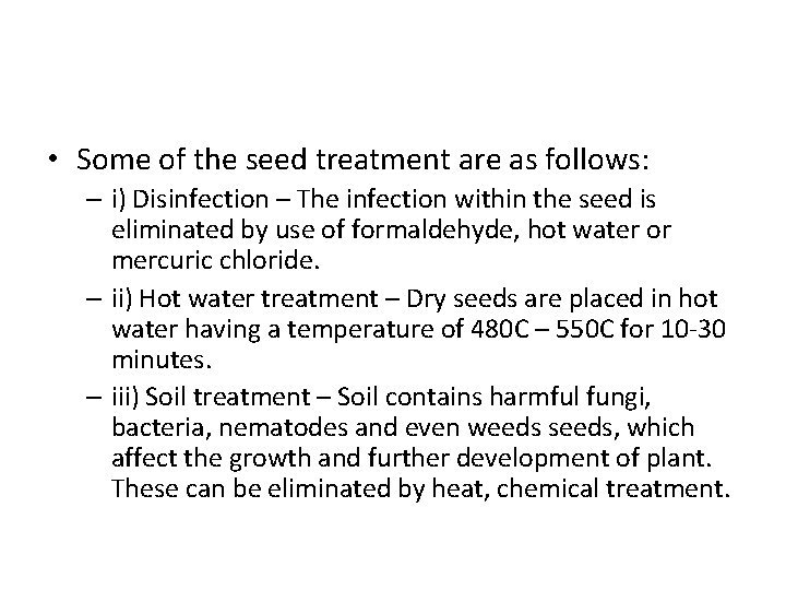  • Some of the seed treatment are as follows: – i) Disinfection –