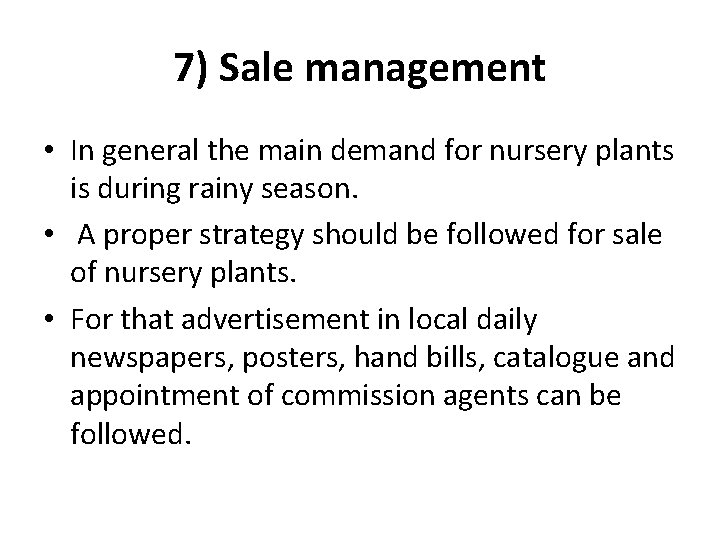 7) Sale management • In general the main demand for nursery plants is during