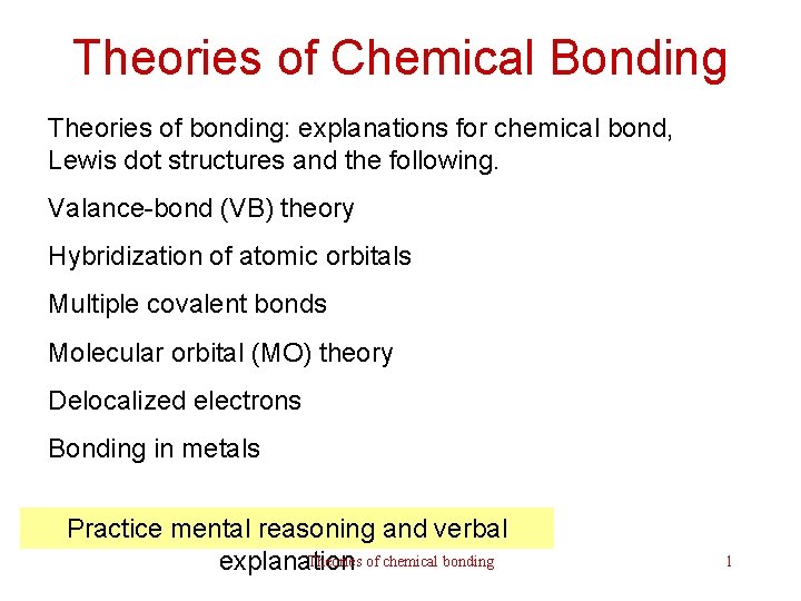 Theories of Chemical Bonding Theories of bonding: explanations for chemical bond, Lewis dot structures