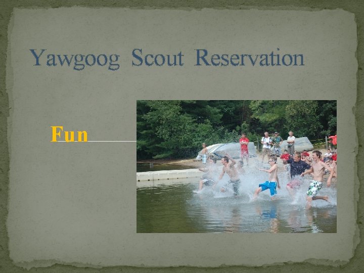 Yawgoog Scout Reservation Fun 