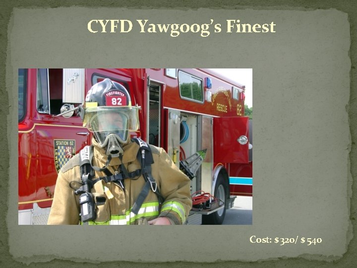 CYFD Yawgoog’s Finest Cost: $ 320/ $ 540 