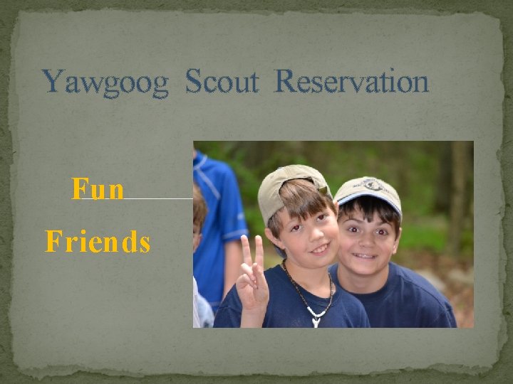 Yawgoog Scout Reservation Fun Friends 