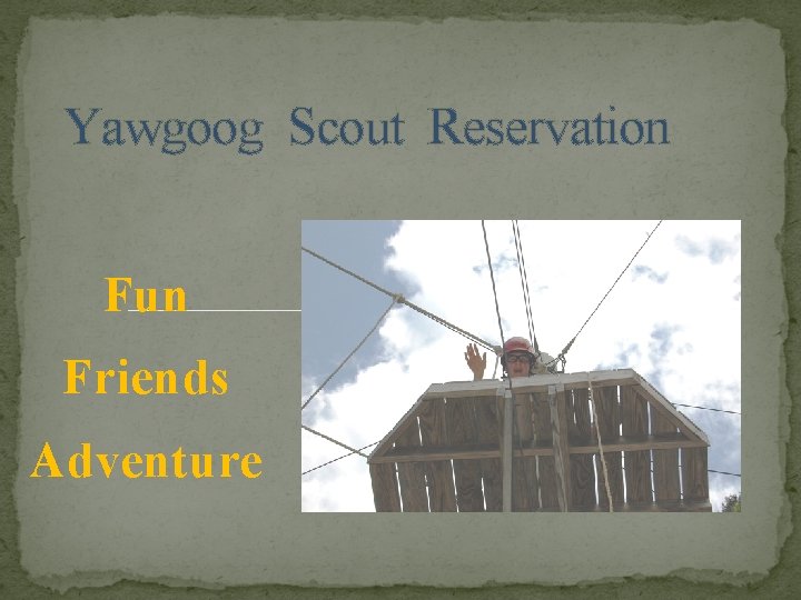 Yawgoog Scout Reservation Fun Friends Adventure 