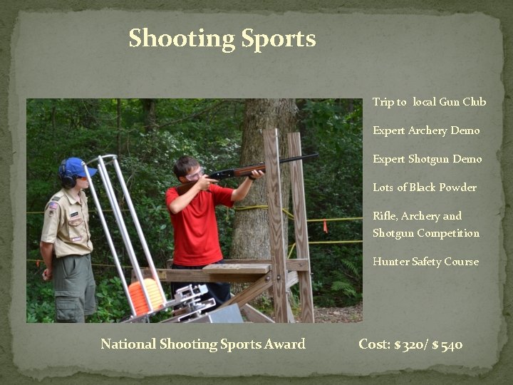 Shooting Sports Trip to local Gun Club Expert Archery Demo Expert Shotgun Demo Lots