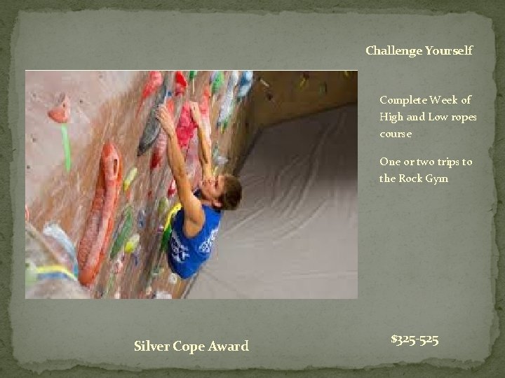 Challenge Yourself Complete Week of High and Low ropes course One or two trips