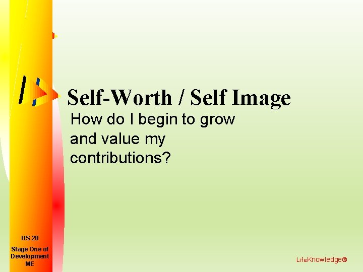 Self-Worth / Self Image How do I begin to grow and value my contributions?