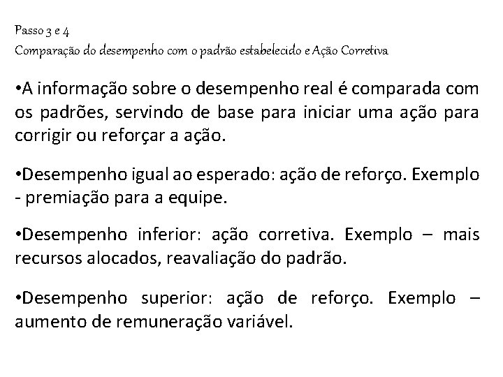 Passo 3 e 4 Comparação do desempenho com o padrão estabelecido e Ação Corretiva