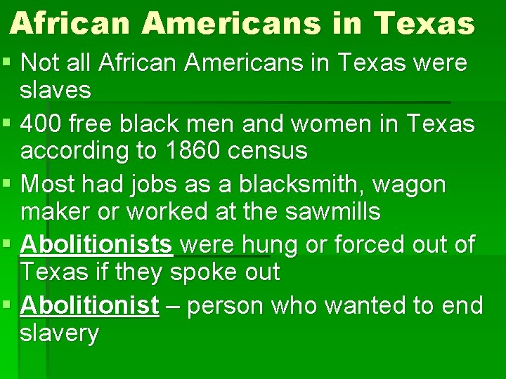African Americans in Texas § Not all African Americans in Texas were slaves §