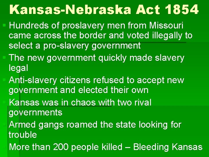 Kansas-Nebraska Act 1854 § Hundreds of proslavery men from Missouri came across the border