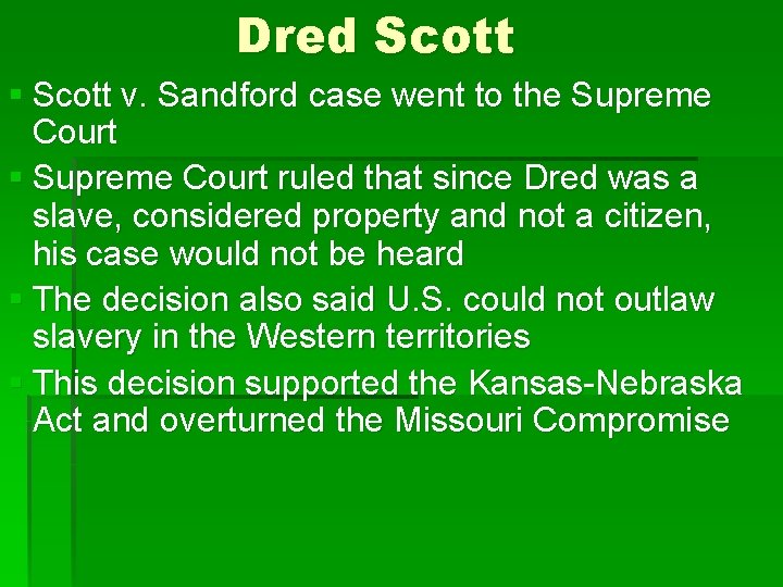 Dred Scott § Scott v. Sandford case went to the Supreme Court § Supreme