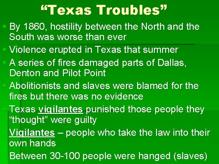 “Texas Troubles” § By 1860, hostility between the North and the South was worse