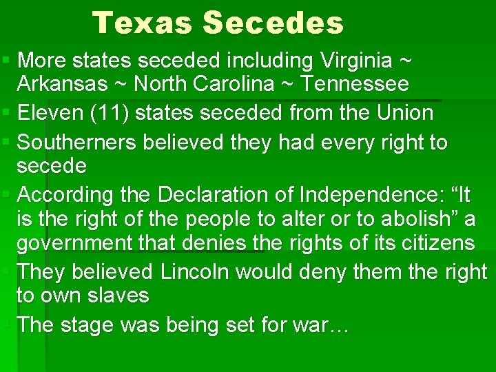 Texas Secedes § More states seceded including Virginia ~ Arkansas ~ North Carolina ~