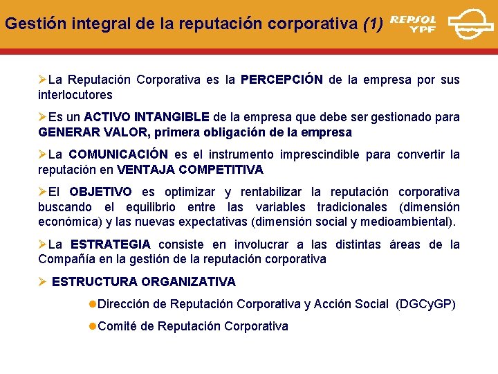 Gestión integral de la reputación corporativa (1) ØLa Reputación Corporativa es la PERCEPCIÓN de