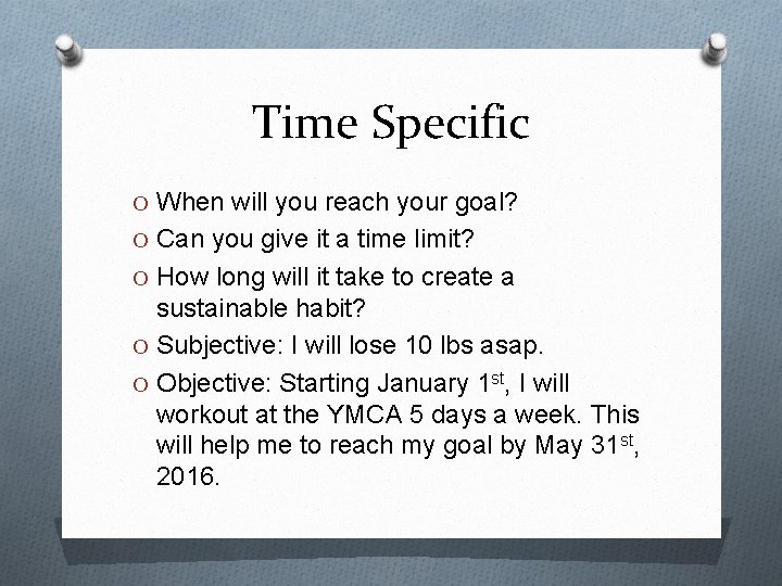 Time Specific O When will you reach your goal? O Can you give it