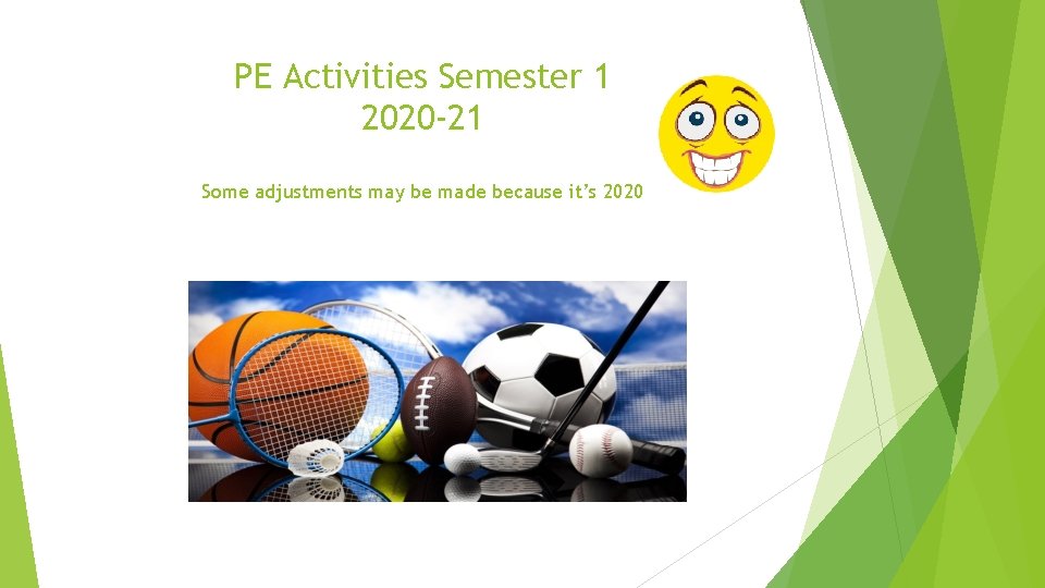 PE Activities Semester 1 2020 -21 Some adjustments may be made because it’s 2020