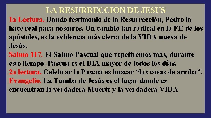 LA RESURRECCIÓN DE JESÚS 1 a Lectura. Dando testimonio de la Resurrección, Pedro la