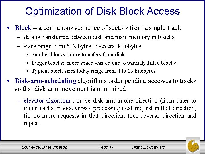 Optimization of Disk Block Access • Block – a contiguous sequence of sectors from
