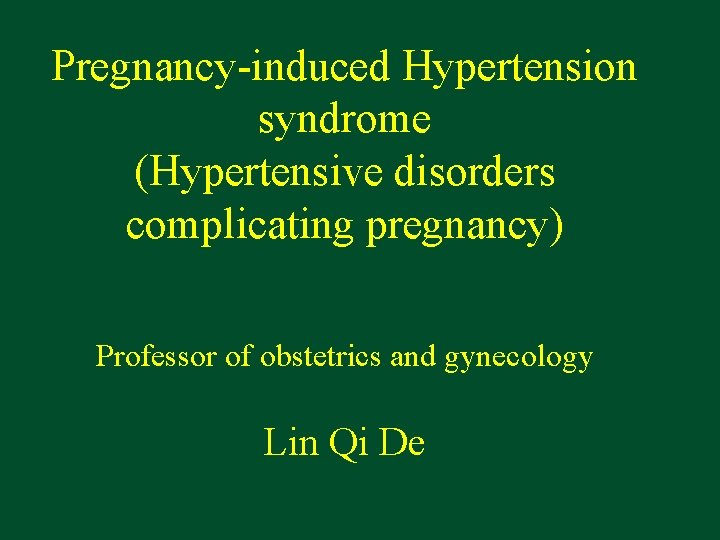 Pregnancy-induced Hypertension syndrome (Hypertensive disorders complicating pregnancy) Professor of obstetrics and gynecology Lin Qi