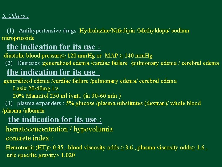 5. Others : (1) Antihypertensive drugs : Hydralazine/Nifedipin /Methyldopa/ sodium nitroprusside the indication for