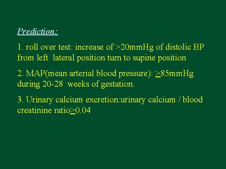 Prediction: 1. roll over test: increase of >20 mm. Hg of distolic BP from