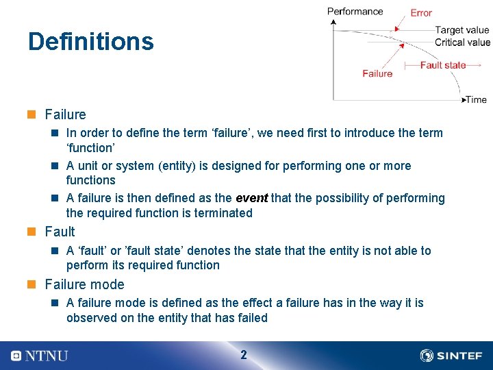 Definitions n Failure n In order to define the term ‘failure’, we need first