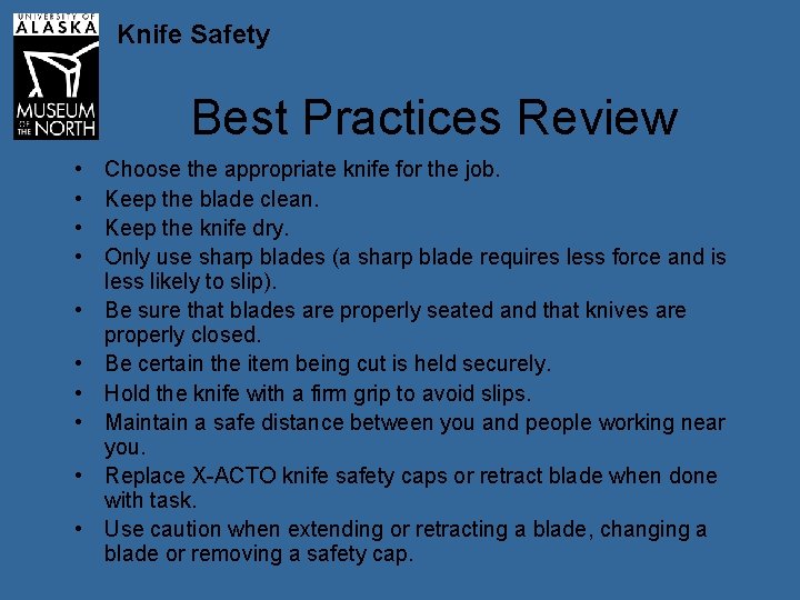 Knife Safety Best Practices Review • • • Choose the appropriate knife for the