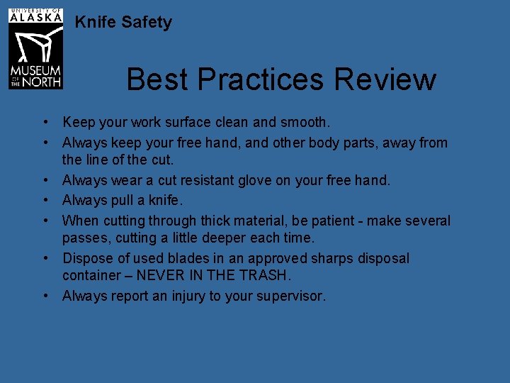 Knife Safety Best Practices Review • Keep your work surface clean and smooth. •