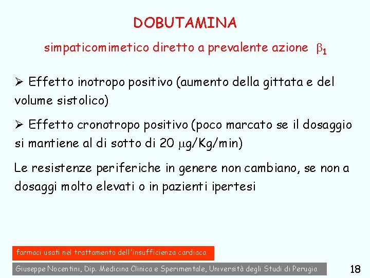 DOBUTAMINA simpaticomimetico diretto a prevalente azione 1 Ø Effetto inotropo positivo (aumento della gittata