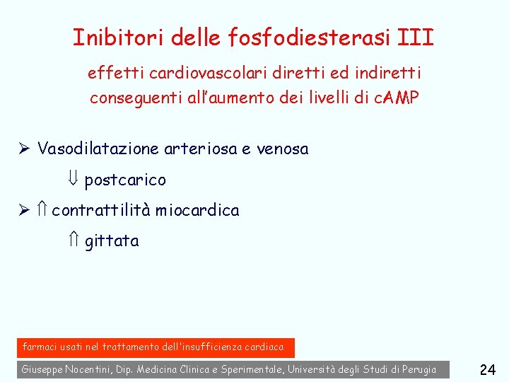 Inibitori delle fosfodiesterasi III effetti cardiovascolari diretti ed indiretti conseguenti all’aumento dei livelli di