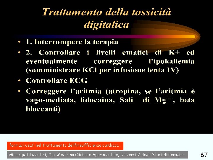 farmaci usati nel trattamento dell'insufficienza cardiaca Giuseppe Nocentini, Dip. Medicina Clinica e Sperimentale, Università