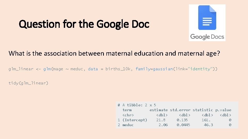 Question for the Google Doc What is the association between maternal education and maternal