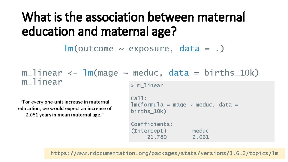 What is the association between maternal education and maternal age? lm(outcome ~ exposure, data
