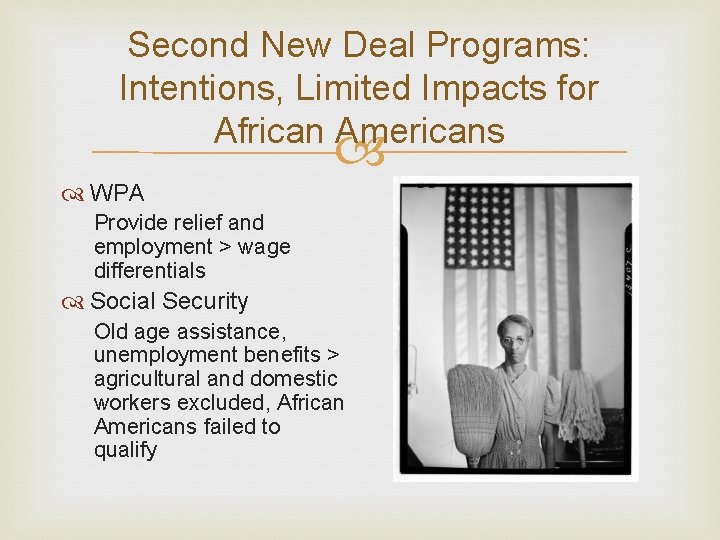 Second New Deal Programs: Intentions, Limited Impacts for African Americans WPA Provide relief and