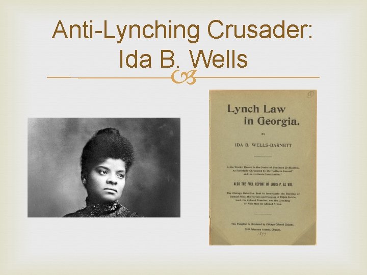 Anti-Lynching Crusader: Ida B. Wells 