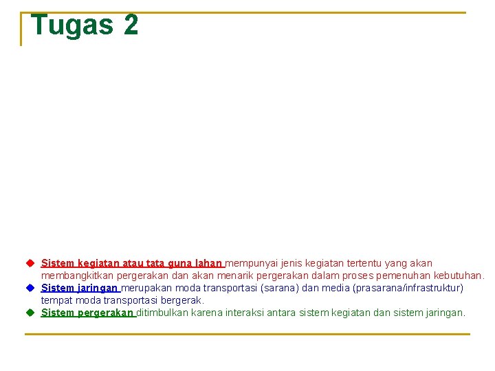 Tugas 2 u Sistem kegiatan atau tata guna lahan mempunyai jenis kegiatan tertentu yang