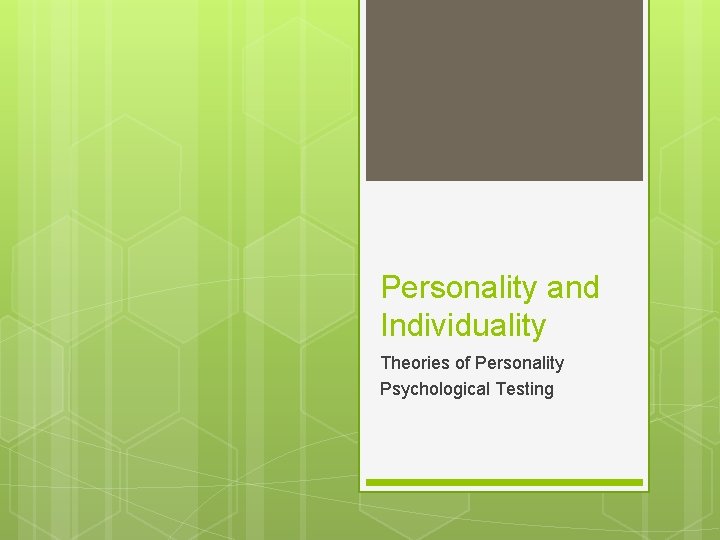 Personality and Individuality Theories of Personality Psychological Testing 