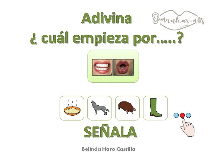 Adivina ¿ cuál empieza por…. . ? SEÑALA 