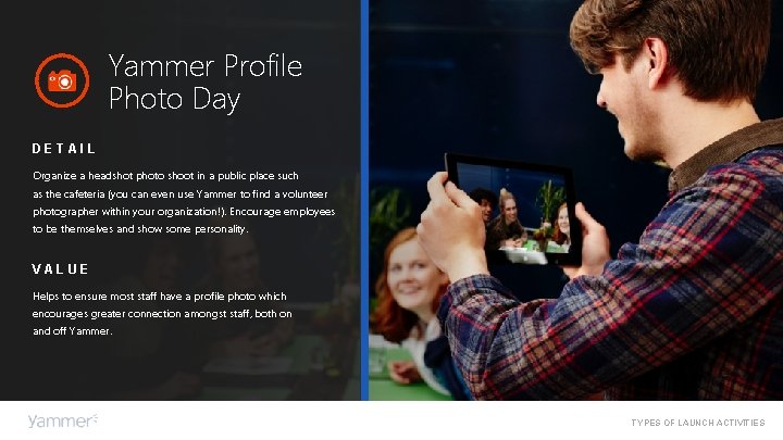 Yammer Profile Photo Day DETAIL Organize a headshot photo shoot in a public place Yammer Profile Photo Day DETAIL Organize a headshot photo shoot in a public place