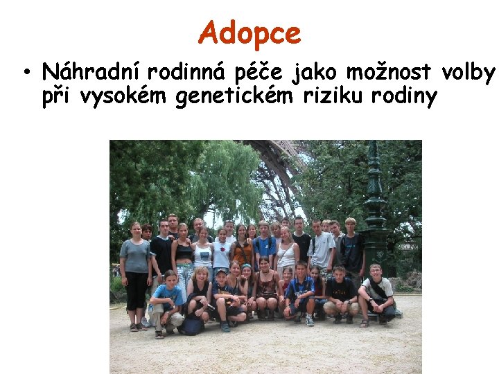 Adopce • Náhradní rodinná péče jako možnost volby při vysokém genetickém riziku rodiny 