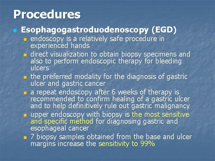 Procedures n Esophagogastroduodenoscopy (EGD) n n n endoscopy is a relatively safe procedure in