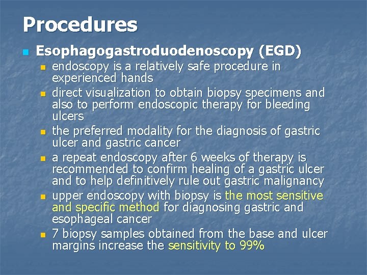 Procedures n Esophagogastroduodenoscopy (EGD) n n n endoscopy is a relatively safe procedure in