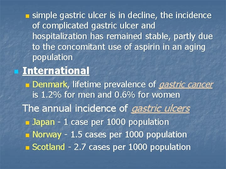n n simple gastric ulcer is in decline, the incidence of complicated gastric ulcer