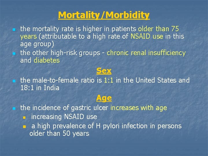 Mortality/Morbidity n n the mortality rate is higher in patients older than 75 years