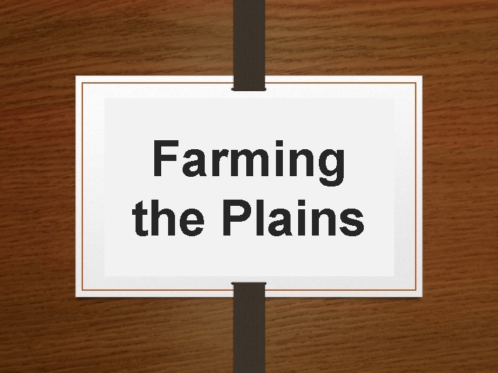 Farming the Plains 