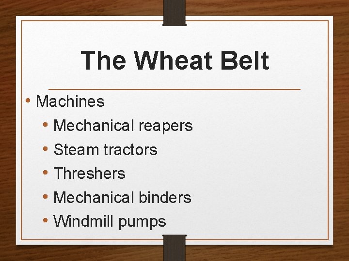The Wheat Belt • Machines • Mechanical reapers • Steam tractors • Threshers •