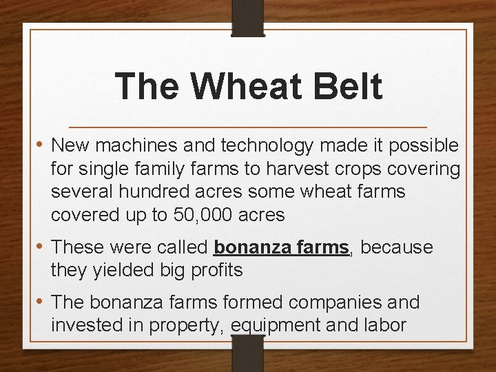 The Wheat Belt • New machines and technology made it possible for single family