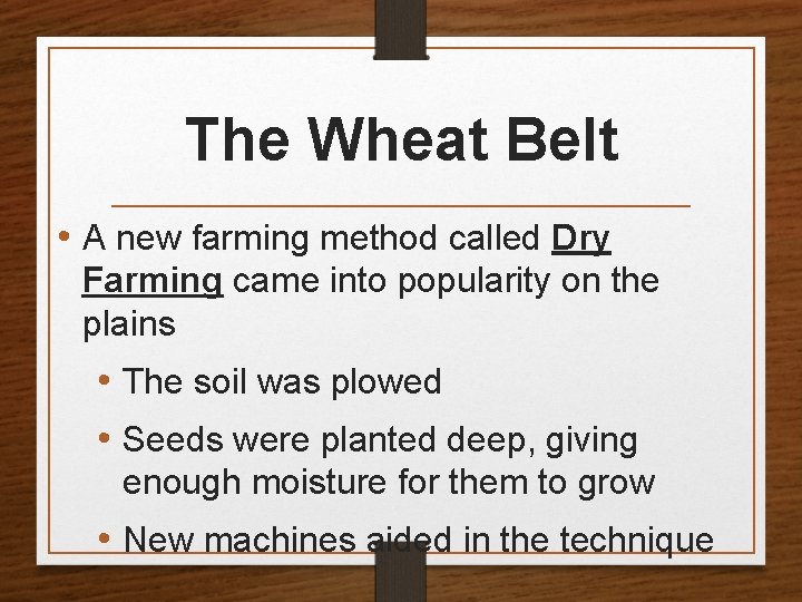 The Wheat Belt • A new farming method called Dry Farming came into popularity